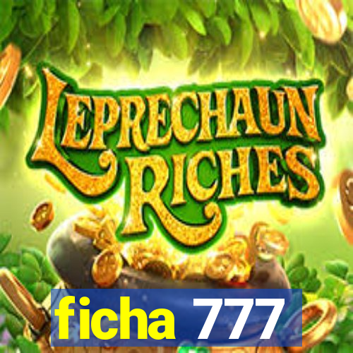 ficha 777